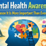 Mental Health Awareness: The Reason It Is More Important Than Ever Now.
